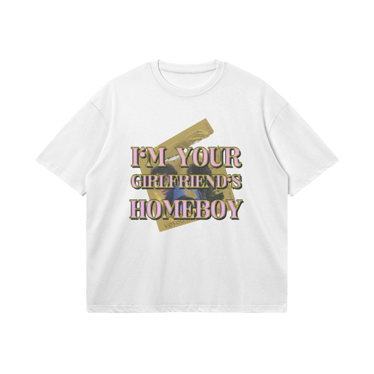 I’M YOUR GF’S HOMEBOY Tee – VOYOU INTERNATIONAL®